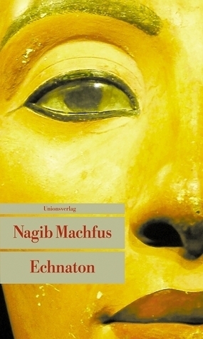 Echnaton by Doris Kilias, Naguib Mahfouz