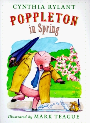 Poppleton In Spring by Cynthia Rylant, Mark Teague