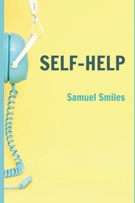 Self-Help (llustrated) by Samuel Smiles