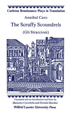The Scruffy Scoundrels: (gli Straccioni) by Annibal Caro