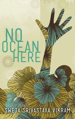 No Ocean Here: Stories in Verse about Women from Asia, Africa, and the Middle East by Sweta Srivastava Vikram