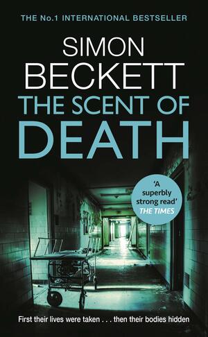 The Scent of Death by Simon Beckett