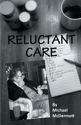 Reluctant Care by Michael McDermott