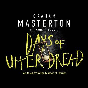 Days of Utter Dread by Graham Masterton, Dawn G. Harris