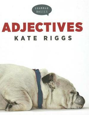 Adjectives by Kate Riggs