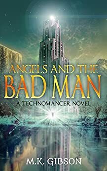 Angels and the Bad Man by M.K. Gibson