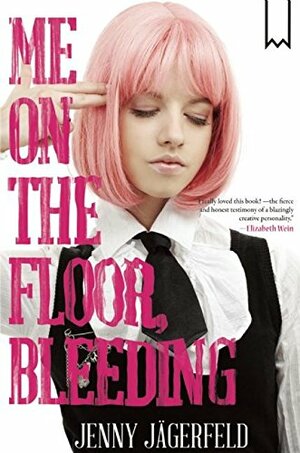 Me on the Floor, Bleeding by Jenny Jägerfeld