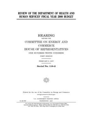 Review of the Department of Health and Human Services' fiscal year 2008 budget by United S. Congress, United States House of Representatives, Committee on Energy and Commerc (house)