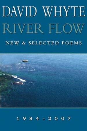 River Flow: New & Selected Poems by David Whyte