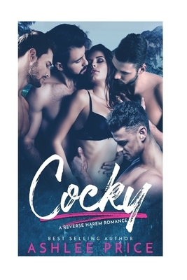Cocky: A Reverse Harem Romance by Ashlee Price