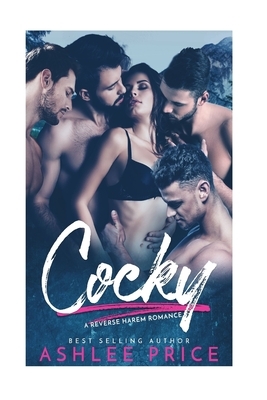 Cocky: A Reverse Harem Romance by Ashlee Price
