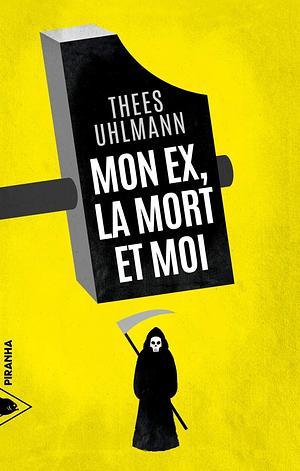 Mon ex, la Mort et moi by Thees Uhlmann