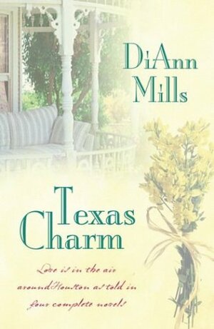 Texas Charm: Love Is in the Air Around Houston by DiAnn Mills