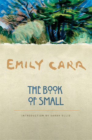 The Book of Small by Emily Carr, Sarah Ellis