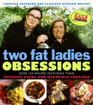 Two Fat Ladies Obsessions by Jennifer Paterson, Clarissa Dickson Wright