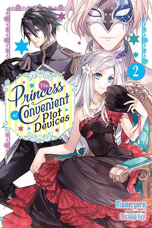 The Princess of Convenient Plot Devices, Vol. 2 (Light Novel)  by Mamecyoro