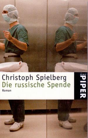 Die russische Spende: Roman by Gerald Chapple, Christoph Spielberg