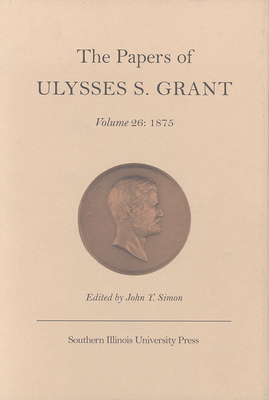 The Papers of Ulysses S. Grant: 1875 by 