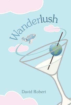 Wanderlush by David Robert