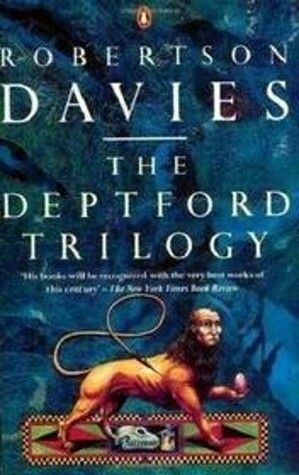 The Deptford Trilogy: Fifth Business/The Manticore/World of Wonders by Robertson Davies