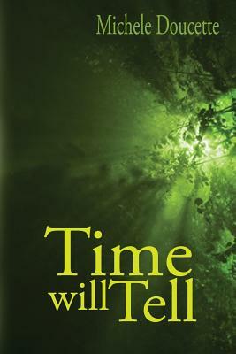 Time Will Tell by Michele Doucette