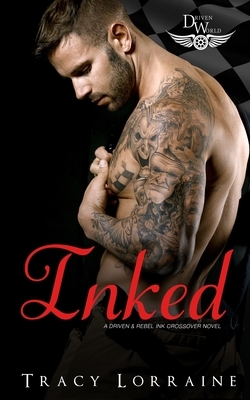 Inked: A Driven World Novel by KB Worlds, Tracy Lorraine