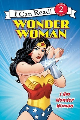 Wonder Woman Classic: I Am Wonder Woman by Erin Stein, Rick Farley