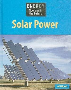 Solar Power by Neil Morris