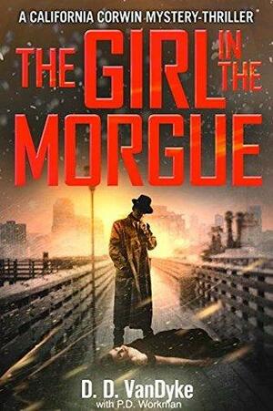 The Girl in the Morgue by D.D. VanDyke, P.D. Workman