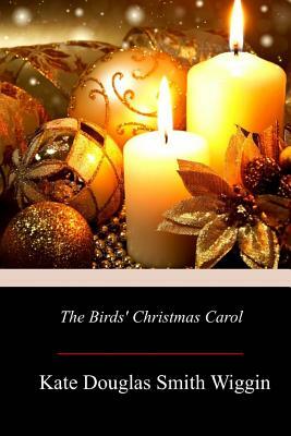 The Birds' Christmas Carol by Kate Douglas Smith Wiggin