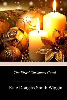 The Birds' Christmas Carol by Kate Douglas Wiggin