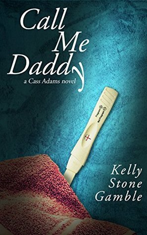 Call Me Daddy by Kelly Stone Gamble