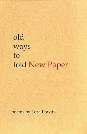Old Ways to Fold New Paper by Leza Lowitz