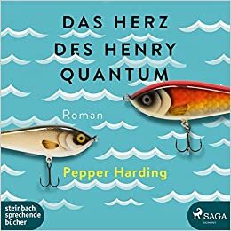 DAS HERZ DES HENRY QUANTU - ST by Pepper Harding