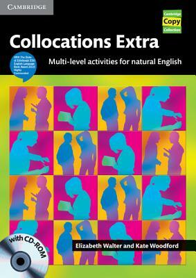Collocations Extra Book: Multi-Level Activities for Natural English [With CDROM] by Kate Woodford, Elizabeth Walter