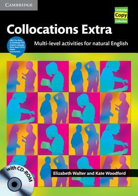 Collocations Extra Book: Multi-Level Activities for Natural English [With CDROM] by Elizabeth Walter, Kate Woodford