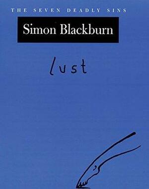Lust: The Seven Deadly Sins by Simon Blackburn