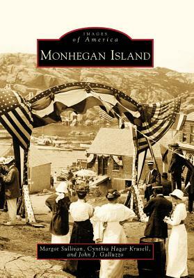 Monhegan Island by John J. Galluzzo, Margot Sullivan, Cynthia Hagar Krusell