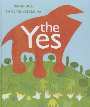 The Yes by Sarah Bee