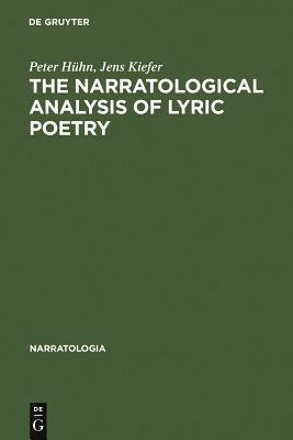 The Narratological Analysis of Lyric Poetry by Peter Hühn, Jens Kiefer