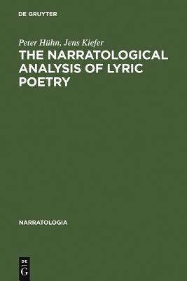 The Narratological Analysis of Lyric Poetry by Jens Kiefer, Peter Hühn