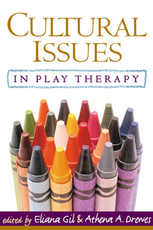 Cultural Issues in Play Therapy by Eliana Gil