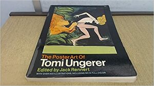 The Poster Art of Tomi Ungerer by Jack Rennert, Tomi Ungerer