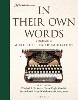 In Their Own Words 2: More Letters from History by The National Archives