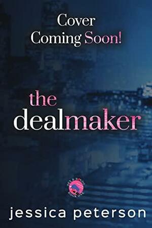 The Dealmaker by Jessica Peterson