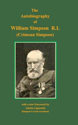 Autobiography of William Simpson RI by William Simpson