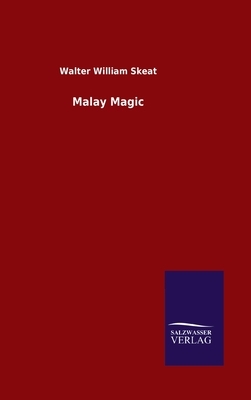 Malay Magic by Walter William Skeat