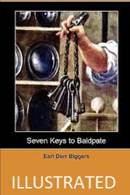 Seven Keys to Baldpate Illustrated by Earl Derr Biggers