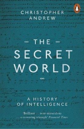 The Secret World: A History of Intelligence by Christopher Andrew