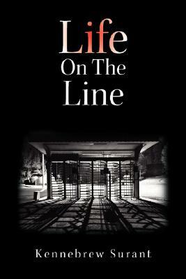 Life on the Line by Kennebrew Surant